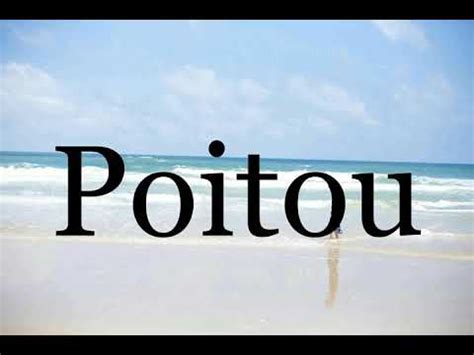 poitou pronunciation|How to pronounce Poitou .